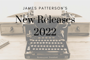 James Patterson's New Releases